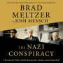 The Nazi Conspiracy: The Secret Plot to Kill Roosevelt, Stalin, and Churchill