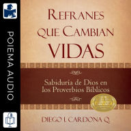 Refranes que cambian vidas: Sabiduría de Dios en los Proverbios Bíblicos