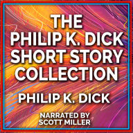 The Philip K. Dick Short Story Collection