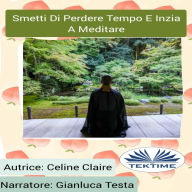 Smetti Di Perdere Tempo E Inizia A Meditare