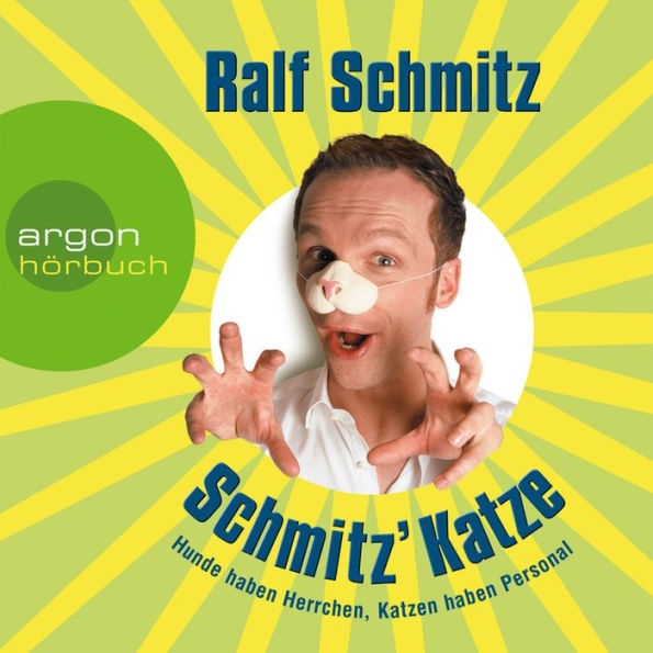 Schmitz' Katze - Hunde haben Herrchen, Katzen haben Personal (Gekürzte Fassung) (Abridged)