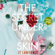 The Secret Under My Skin