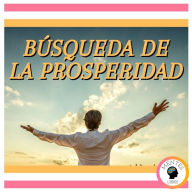 Búsqueda De La Prosperidad