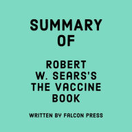 Summary of Robert W. Sears's The Vaccine Book