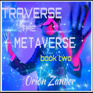 traverse the metaverse: book two