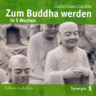 Zum Buddha werden in 5 Wochen (Abridged)