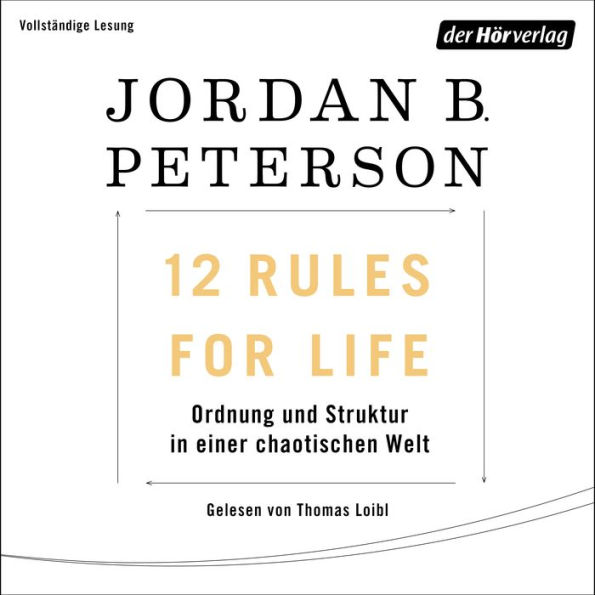 12 Rules for Life: Ordnung und Struktur in einer chaotischen Welt