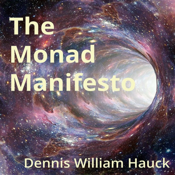 The Monad Manifesto: Merging Science and Spirituality