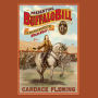 Presenting Buffalo Bill: The Man Who Invented the Wild West