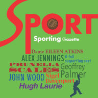 Sports Gazette: A rousing gallop through the British Sporting Calendar. A full-cast audio.