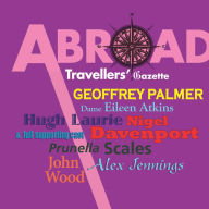 Travellers Abroad Gazette: A journey into the history of the British Traveller Abroad. A full-cast audio.