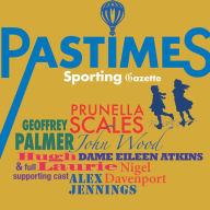 Sporting Pastimes Gazette: A lively jog with the British at Play. A full-cast audio.