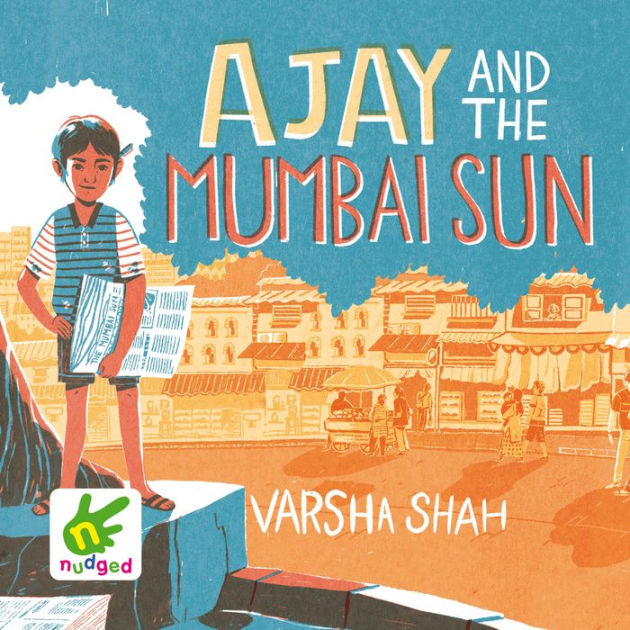 Ajay and the Mumbai Sun by Varsha Shah, Hardcover | Barnes & Noble®