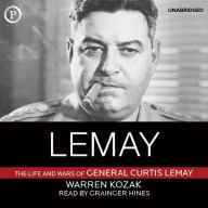 LeMay: The Life and Wars of General Curtis LeMay