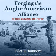 Forging the Anglo-American Alliance: The British and American Armies, 1917-1941