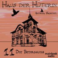 Haus der Hüterin: Band 11 - Die Bedrohung: Fantasy-Serie