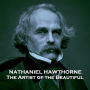 The Artist and the Beautiful: American short story master Hawthorne gives us a gothic tale of love and jealousy with a scientific twist.