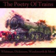 The Poetry of Trains: A wide ranging anthology of classic poets for their take on the arrival of the system that powered the industrial revolution.