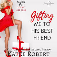 Gifting Me to His Best Friend (A Touch of Taboo)