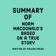 Summary of Norm Macdonald's Based on a True Story