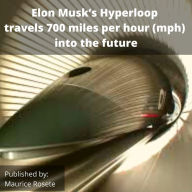 Elon Musk's Hyperloop travels 700 miles per hour (mph) into the future: Welcome to our top stories of the day and everything that involves 