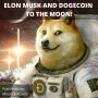 ELON MUSK AND DOGECOIN TO THE MOON!: Welcome to our top stories of the day and everything that involves 