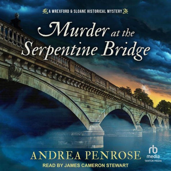 Murder at the Serpentine Bridge (Wrexford & Sloane Series #6)