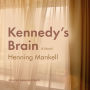 Kennedy's Brain: A Novel