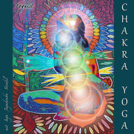 Chakra Yoga: Im Einklang mit Deinen Energiezentren (Abridged)