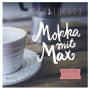 Mokka mit Max: Mutmachende Geschichte (Abridged)