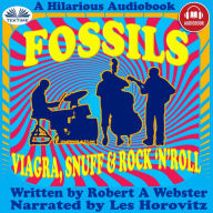Fossils: Viagra, Snuff And Rock`N`Roll