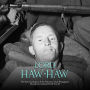 Lord Haw-Haw: The Life and Legacy of the Notorious Nazi Propaganda Broadcaster during World War II