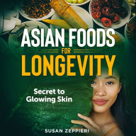 Asian Foods for Longevity: Secret to Glowing Skin