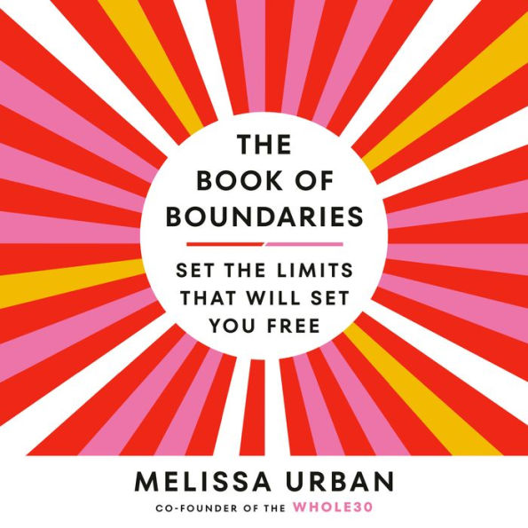 The Book of Boundaries: Set the Limits That Will Set You Free