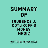 Summary of Laurence J. Kotlikoff's Money Magic