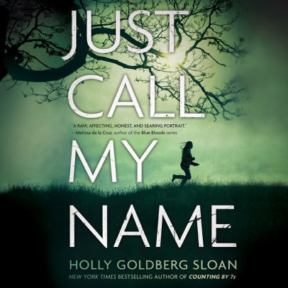 Title: Just Call My Name, Author: Holly Goldberg Sloan, Laura Jennings
