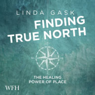 Finding True North: The Healing Power of Place