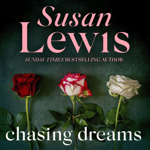 Chasing Dreams: The glamorous, gripping novel from the Sunday Times bestseller