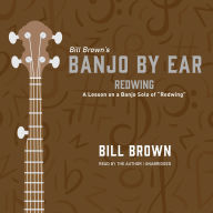 Redwing: A Lesson on a Banjo Solo of “Redwing”
