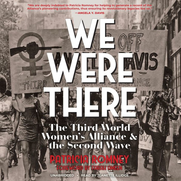 We Were There: The Third World Women's Alliance and the Second Wave