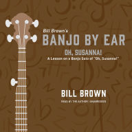 Oh, Susanna!: A Lesson on a Banjo Solo of “Oh, Susanna!”