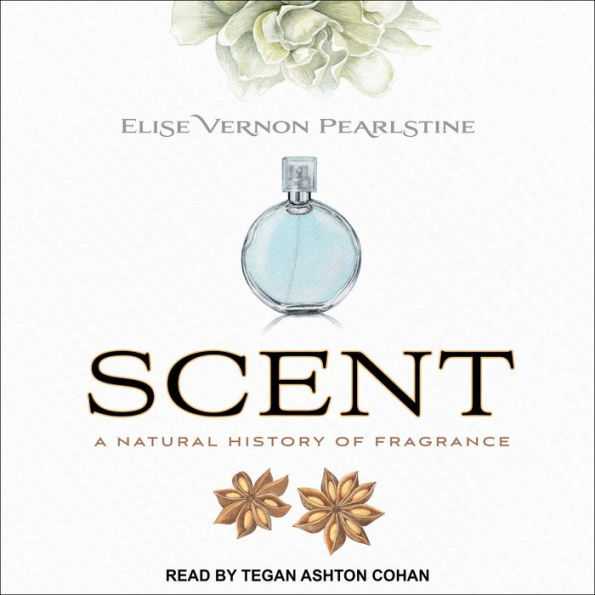 Scent: A Natural History of Fragrance