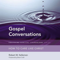 Gospel Conversations: How to Care Like Christ