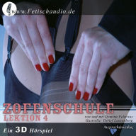 Zofenschule Lektion 04 - Der erste Freier: Ein 3D Erotik Hörspiel