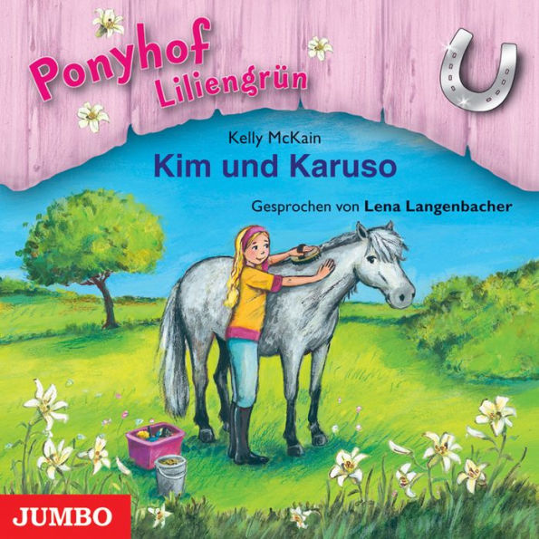 Ponyhof Liliengrün. Kim und Karuso [Band 5] by Kelly McKain, Lena ...