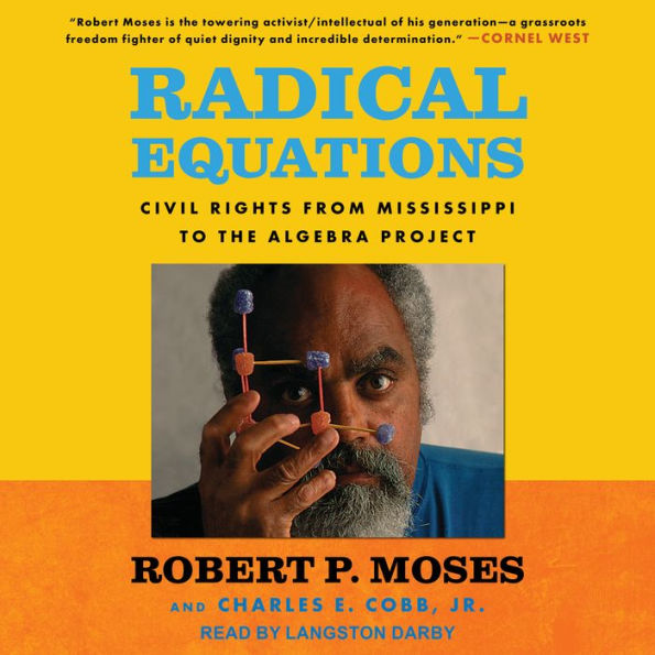 Radical Equations: Civil Rights from Mississippi to the Algebra Project