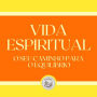 Vida Espiritual: O seu caminho para o equilíbrio