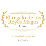 El regalo de los Reyes Magos: (Español latino)