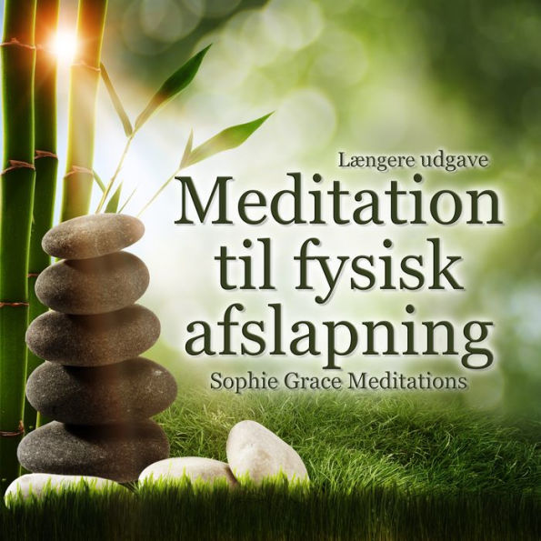 Meditation til fysisk afslapning. Længere udgave