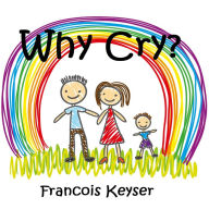 Why Cry?